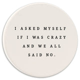 Tipsy Coasters & Gifts - Car Coaster I Asked Myself If I Was Crazy
