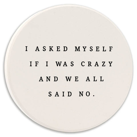 Tipsy Coasters & Gifts - Car Coaster I Asked Myself If I Was Crazy