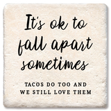 Tipsy Coasters & Gifts - Coaster It's OK to Fall Apart Sometimes: Ceramic