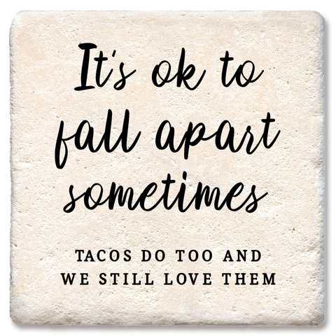 Tipsy Coasters & Gifts - Coaster It's OK to Fall Apart Sometimes: Ceramic