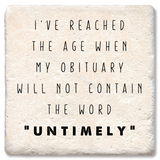 Tipsy Coasters & Gifts - Coaster I've Reached the Age: Ceramic