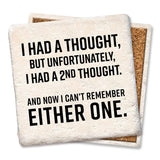 Tipsy Coasters & Gifts - Coaster I Had A Thought But Unfortunately: Ceramic