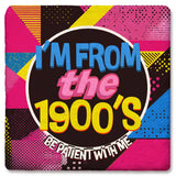 Tipsy Coasters & Gifts - Coaster I'm From The 1900's: Ceramic