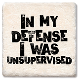 Tipsy Coasters & Gifts - In my defense I was unsupervised coaster: Ceramic