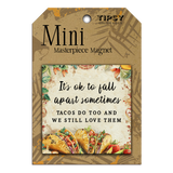 Tipsy Coasters & Gifts - It's OK to Fall Apart Sometimes Mini Masterpiece Magnet