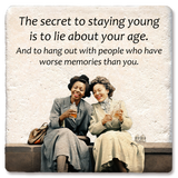 Tipsy Coasters & Gifts - Coaster The Secret to Staying Young: Ceramic