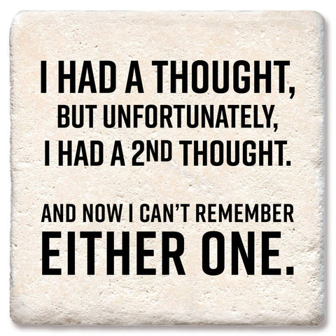 Tipsy Coasters & Gifts - Coaster I Had A Thought But Unfortunately: Ceramic