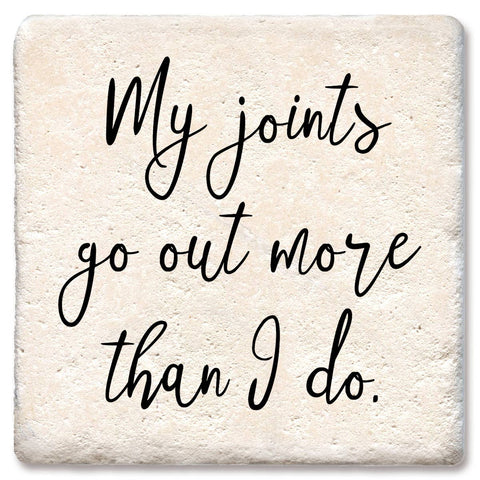 Tipsy Coasters & Gifts - Coaster My joints go out more than I do!: Ceramic