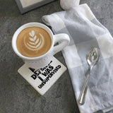 Tipsy Coasters & Gifts - In my defense I was unsupervised coaster: Ceramic