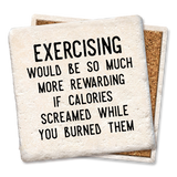 Tipsy Coasters & Gifts - Coasters Exercising More Rewarding If Calories Screamed: Ceramic