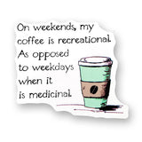 Tipsy Coasters & Gifts - Funny Sticker | On weekends my coffee is recreational