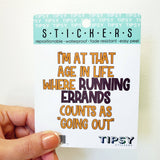 Tipsy Coasters & Gifts - Funny Sticker | I'm at that age
