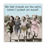 Tipsy Coasters & Gifts - My Best Friends Are Extra Sisters Mini Masterpiece Magnet