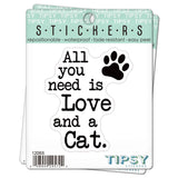 Tipsy Coasters & Gifts - Funny Sticker | All you need is love and a cat