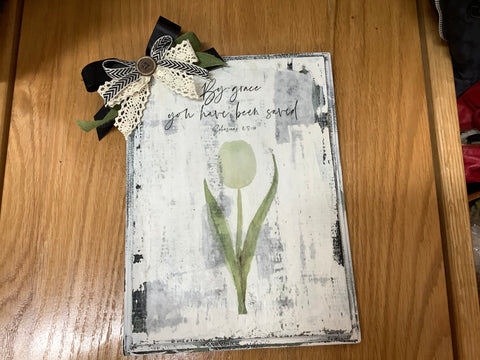 Decorated Wood Board….”By Grace You Have Been Saved” by Lisa