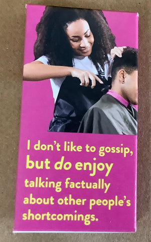 I DONT LIKE TO GOSSIP GUM