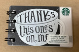 Starbucks..”Thanks..This One’s On Me” Mini Journal