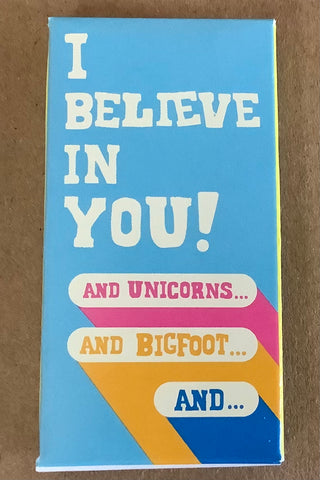 I BELIEVE IN YOU….GUM