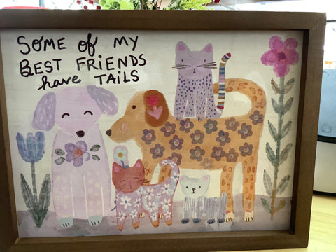 Natural Life Wooden Framed Picture Some of my Best Friends Have Tails