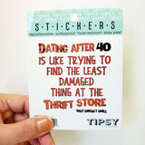 Tipsy Coasters & Gifts - Funny Sticker | Dating after 40