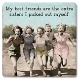 Tipsy Coasters & Gifts - Coaster My Best Friends Are The Extra Sisters: Ceramic