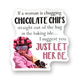 Tipsy Coasters & Gifts - Funny Sticker | If a woman is chugging chocolate