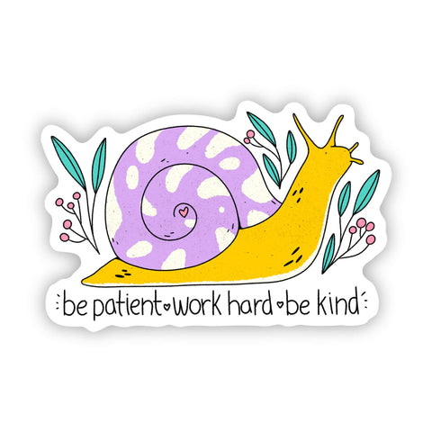 Big Moods - "Be Patient. Work Hard. Be Kind" Sticker