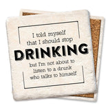 Tipsy Coasters & Gifts - Coaster I told myself that I should stop drinking coaster: Ceramic