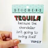 Tipsy Coasters & Gifts - Funny Sticker | Tequila