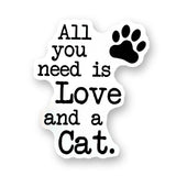 Tipsy Coasters & Gifts - Funny Sticker | All you need is love and a cat