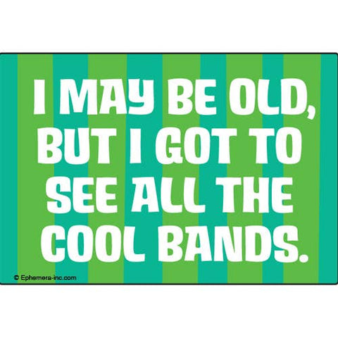 Ephemera - Magnet-I may be old, but I got to see all the cool bands.