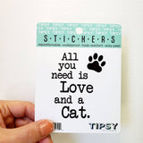 Tipsy Coasters & Gifts - Funny Sticker | All you need is love and a cat