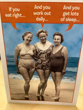 If you eat right, and work out….