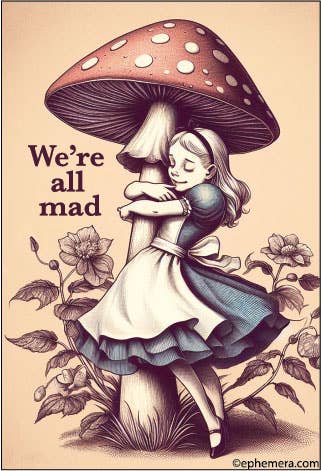 Ephemera - MAGNET: We're all mad