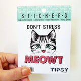 Tipsy Coasters & Gifts - Funny Sticker | Don't stress meowt cat