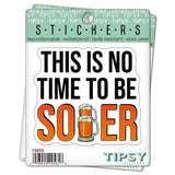 Tipsy Coasters & Gifts - Funny Sticker | This is no time to be sober
