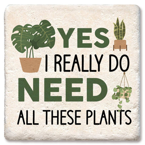 Tipsy Coasters & Gifts - Coaster Yes, I really do need all these plants drink coaster: Ceramic