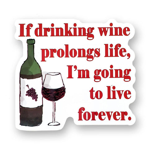 Tipsy Coasters & Gifts - Funny Sticker | If drinking wine prolongs life