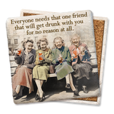 Tipsy Coasters & Gifts - Coaster Everyone Needs That One Friend: Ceramic