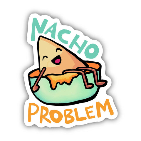 Nacho Problem Food Pun Sticker Printed and shipped with care from the U.S.A. • High quality and durable vinyl, indoor and outdoor use• Waterproof and weatherproof