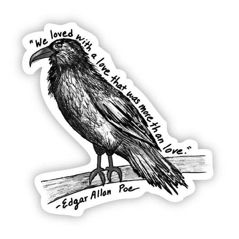 We loved with a love that was more than a love crow (Edgar Allan Poe)High quality and durable vinyl, indoor and outdoor use • Waterproof and weatherproof