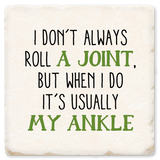 Tipsy Coasters & Gifts - Economy Coaster - I Don't Always Roll A Joint