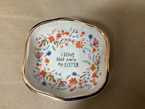 “I love that you are my Sister” Trinket Dish