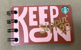 Starbucks ..”Keep on Sippin’ On” Mini Journal