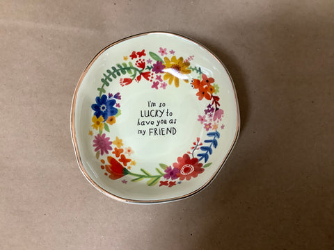 “ I’m so lucky to have you as my Friend” Trinket dish