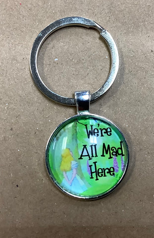 “We Are All Mad Here” Keychain