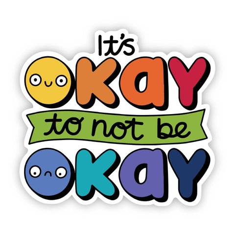 Big Moods - It's Okay To Not Be Okay - Mental Health Awareness Sticker