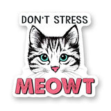 Tipsy Coasters & Gifts - Funny Sticker | Don't stress meowt cat