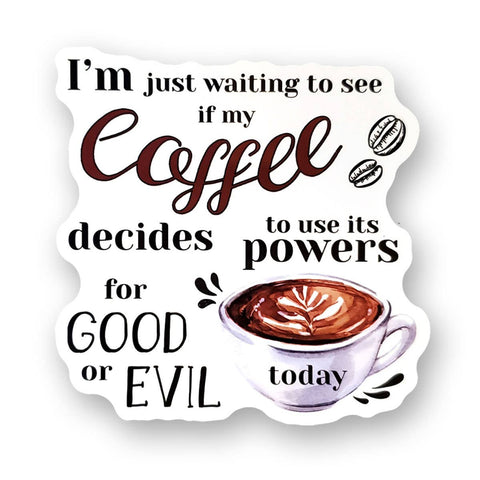 Tipsy Coasters & Gifts - Funny Sticker | I'm just waiting to see if my coffee