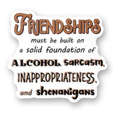 Tipsy Coasters & Gifts - Funny Sticker | Friendships must be built